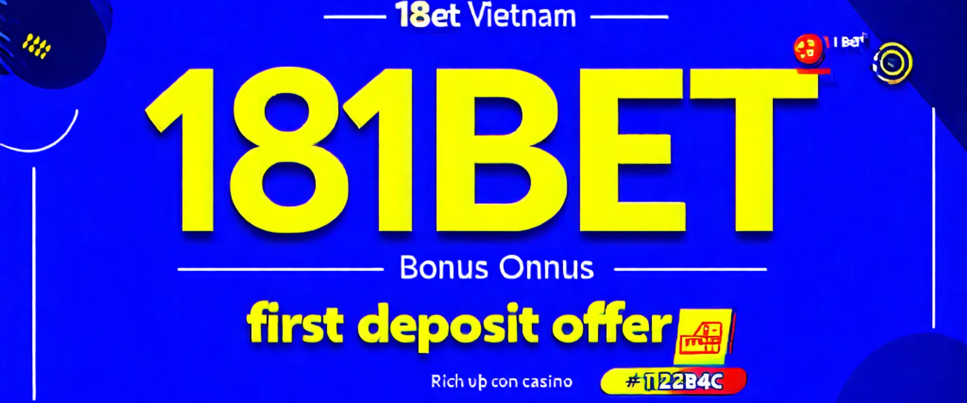Ưu đãi tiền gửi đầu tiên của 181BET Vietnam với phần thưởng lớn